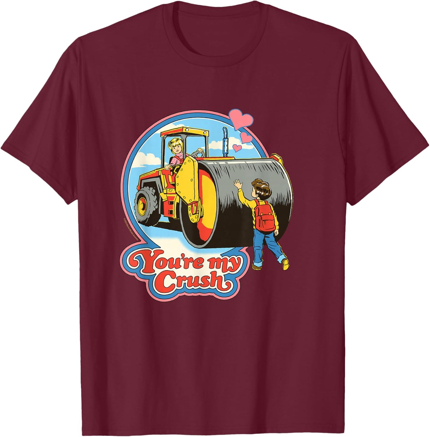 Steven Rhodes You're My Crush Valentine Day Retro Dark Humor T-Shirt - T-Shirt | Maroon