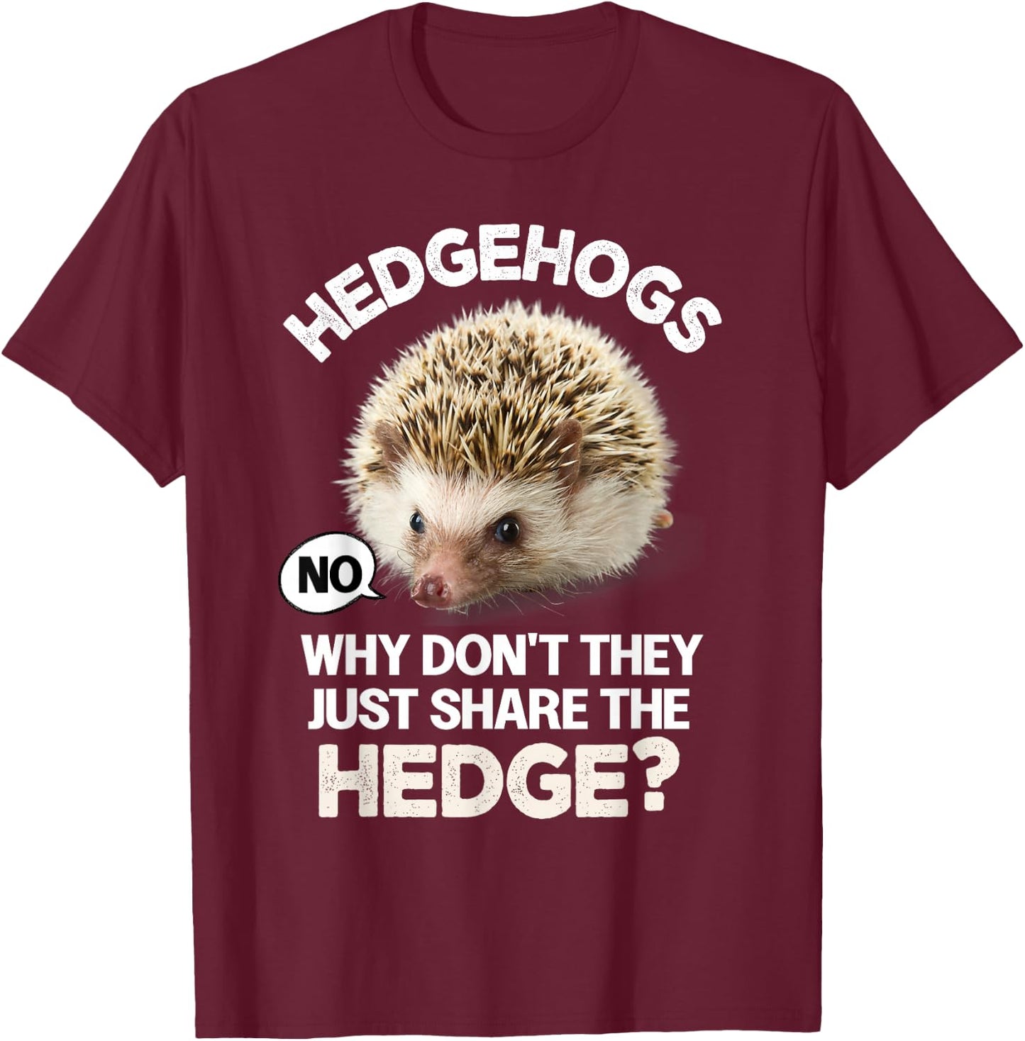 Vintage Hedgehogs Why Dont They Just Share The Hedge Fun Pun T-Shirt - T-Shirt | Maroon