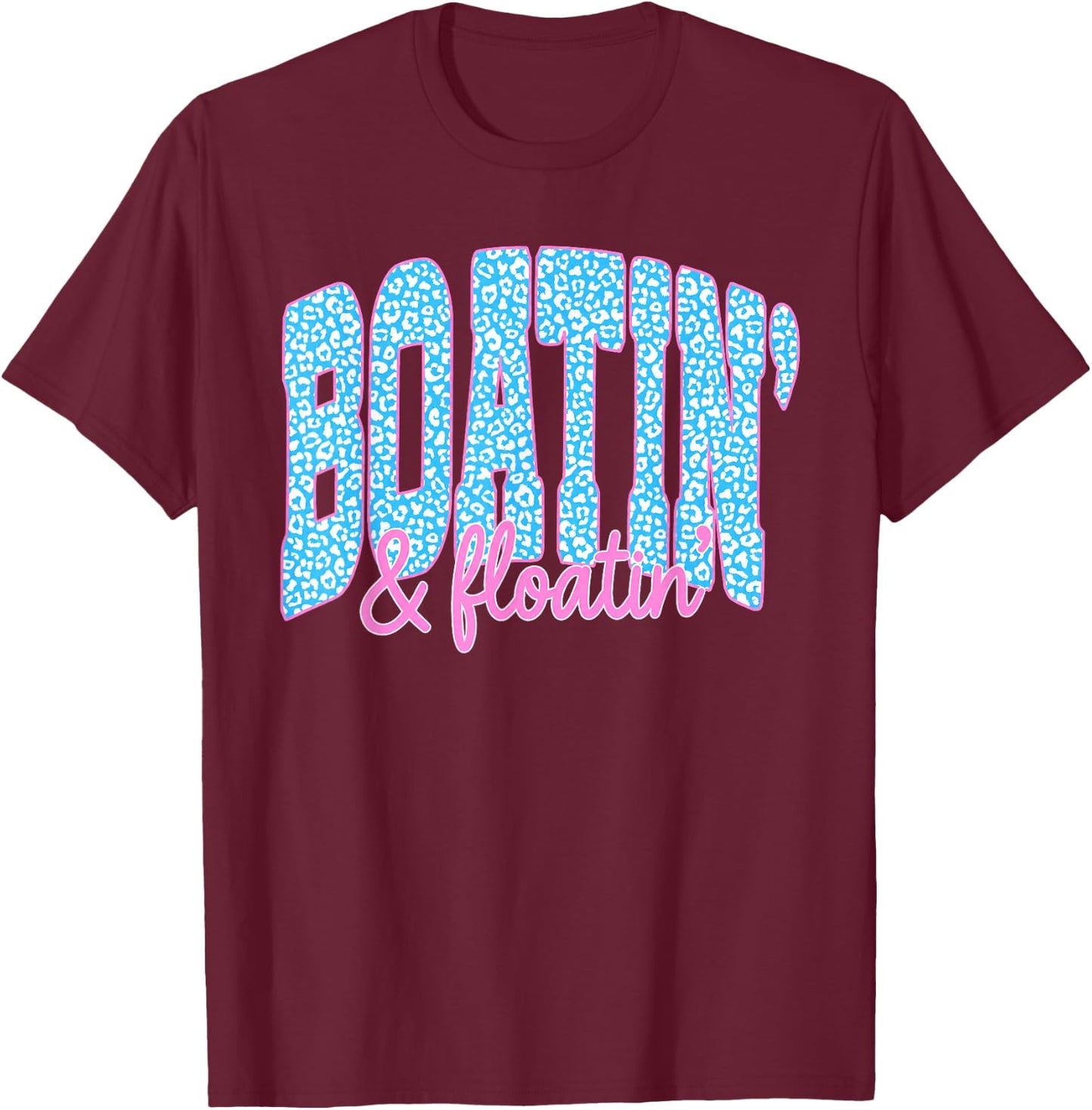 Summer Vacation Boatin' and Floatin' Lake Vibes Boat Life T-Shirt - T-Shirt | Maroon