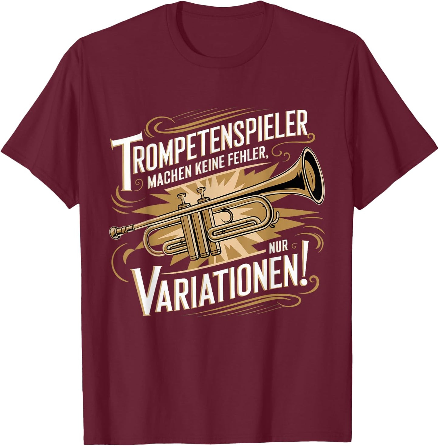 Trumpet Player Make No Mistakes Trumpet Trumpeter , black T-Shirt - T-Shirt | Maroon