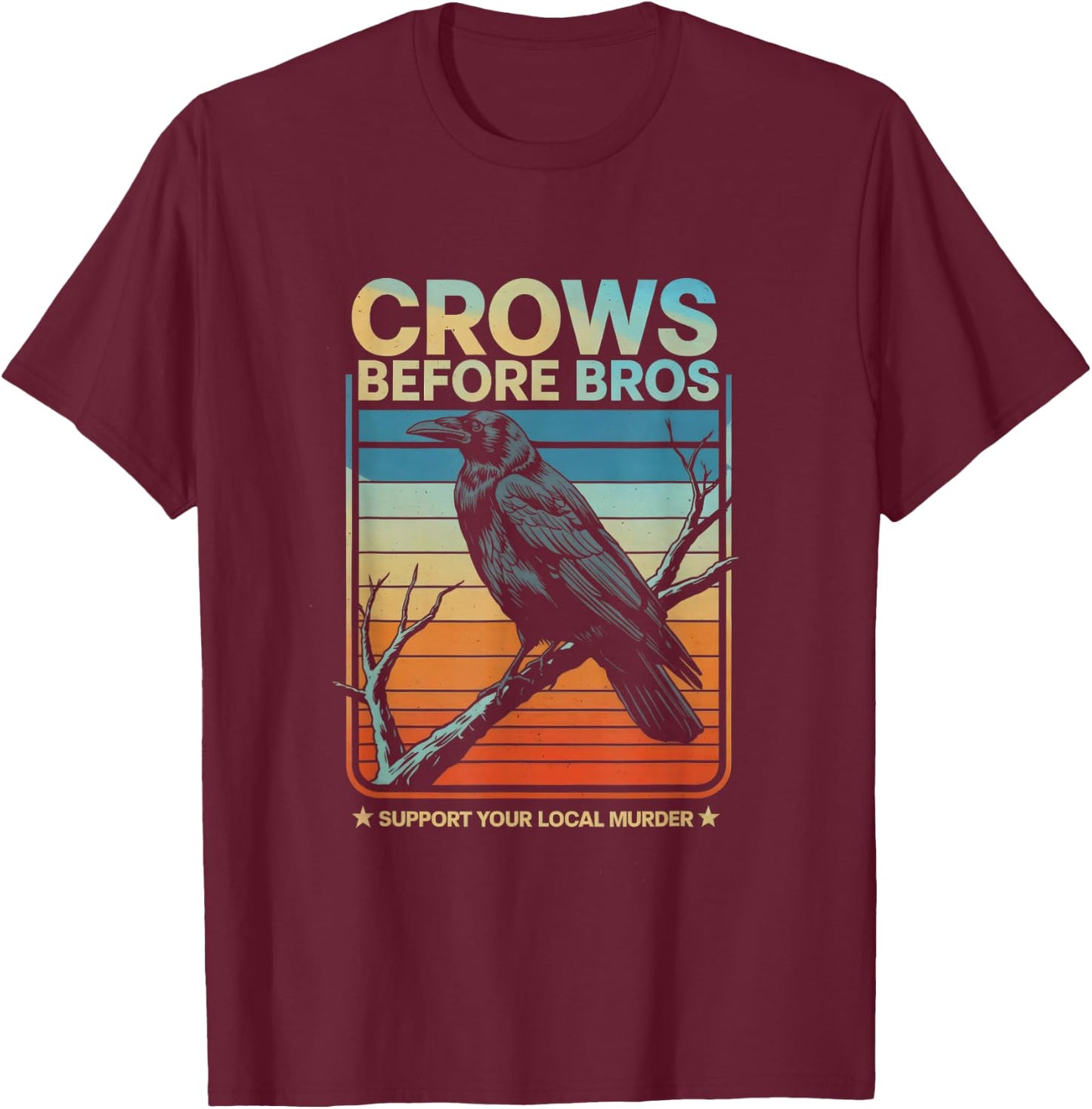 Crows Before Bros - Fun Crow Lover Design T-Shirt - T-Shirt | Maroon