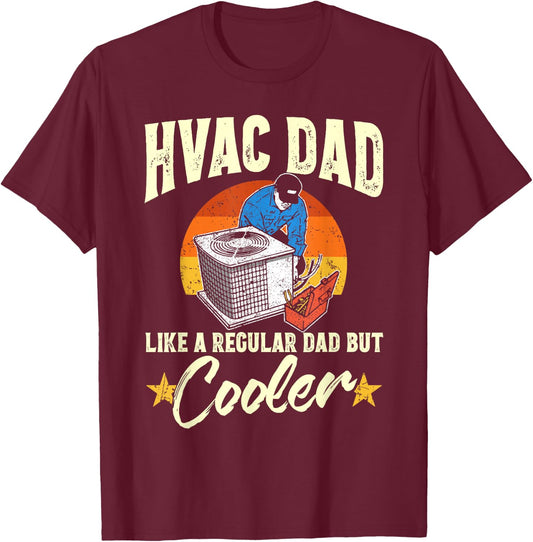 HVAC Dad But Cooler Funny HVAC Technician Father T-Shirt - T-Shirt | Maroon