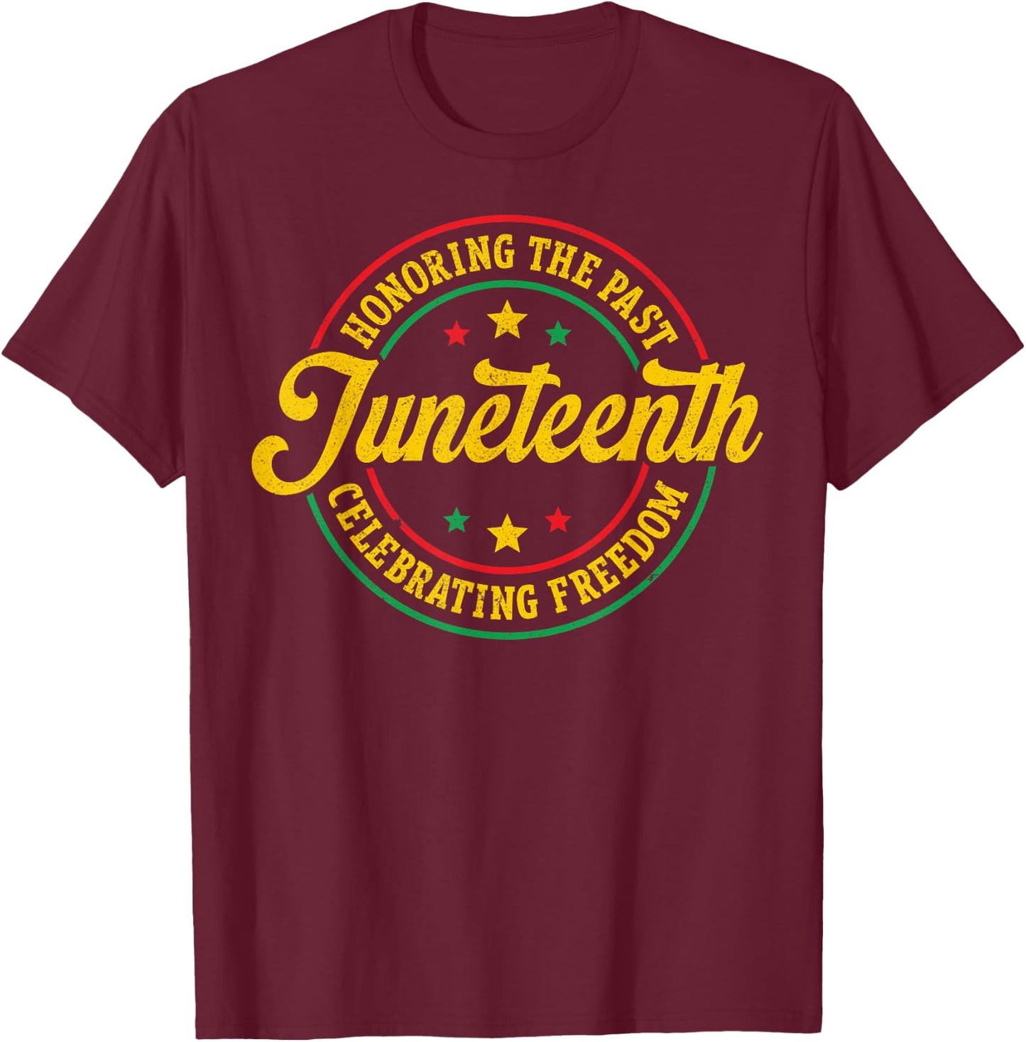 Honoring The Past Celebrating Freedom Junteenth 1865 T-Shirt - T-Shirt | Maroon