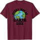 Every Day Is Earth Day T-Shirt - T-Shirt | Maroon