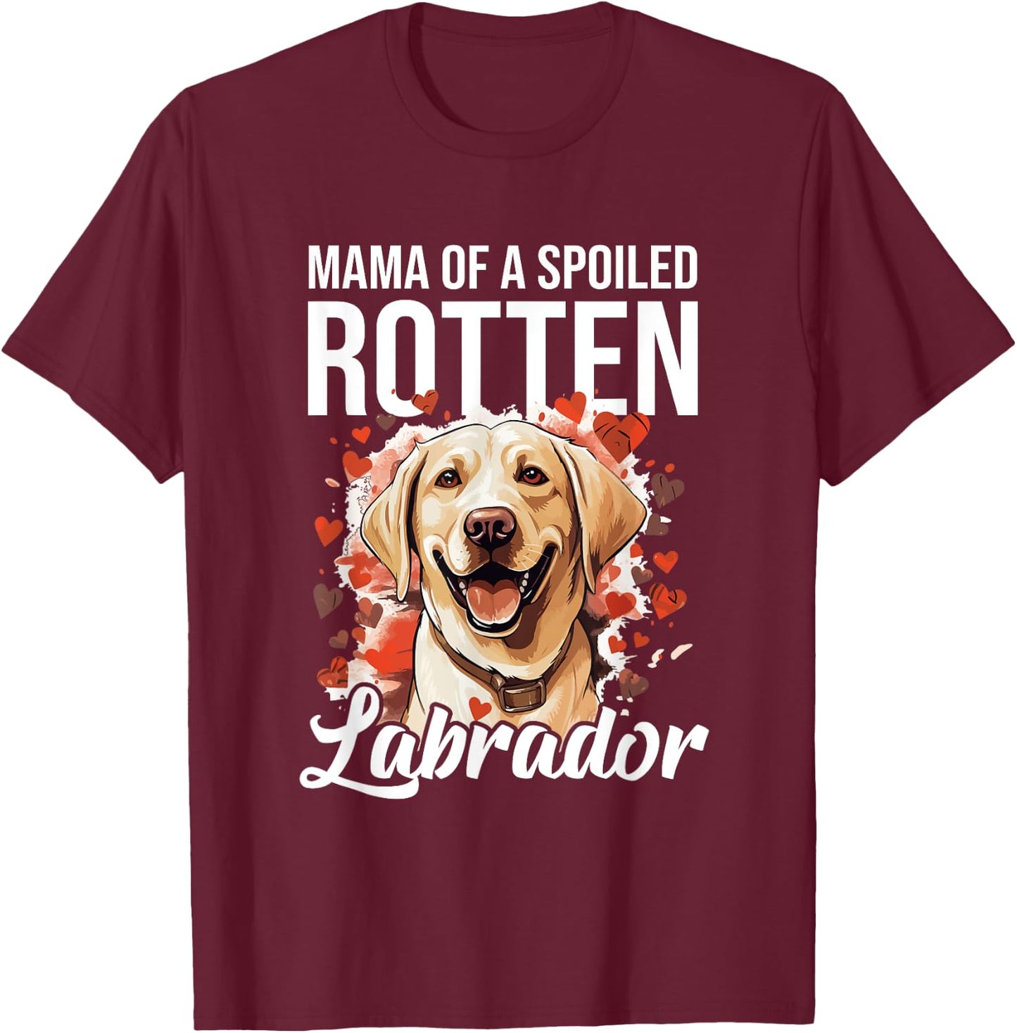 Labrador Dog Breed Pet - Mama of a Spoiled Rotten Labrador Women Kids T-Shirt - T-Shirt | Maroon