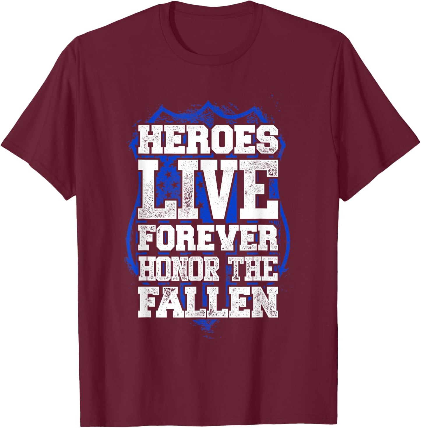 Heroes Live Forever Police Memorial Cop T-Shirt - T-Shirt | Maroon