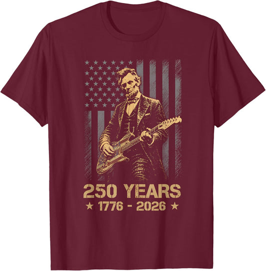 Abraham Lincoln Playing Guitar 4th July 1776 2026 Birthday T-Shirt - T-Shirt | Maroon