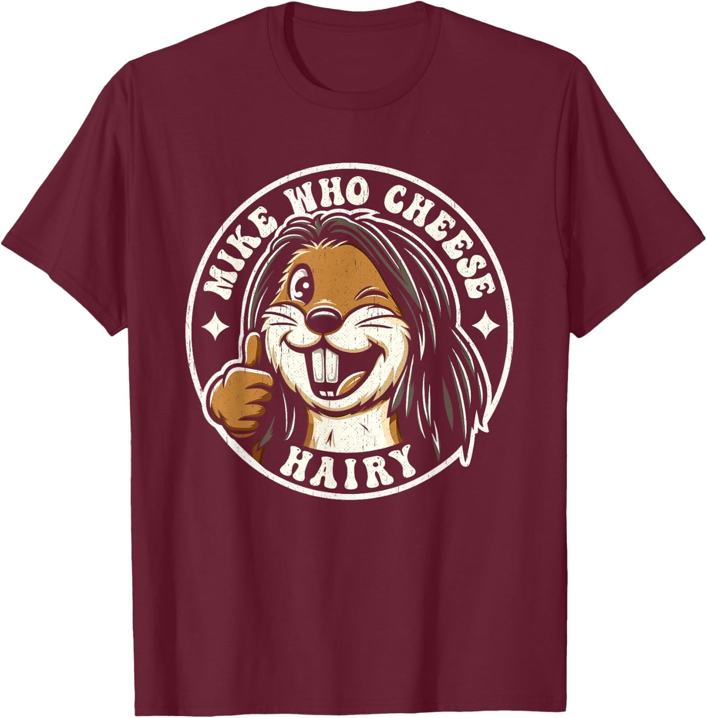 Mike Who Cheese Hairy Funny Beaver Meme Weird Prank Joke Gag T-Shirt - T-Shirt | Maroon