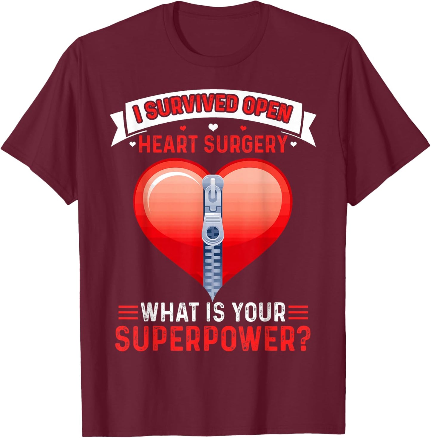 Heart Surgery I Survived Open Heart Surgery Patients T-Shirt - T-Shirt | Maroon