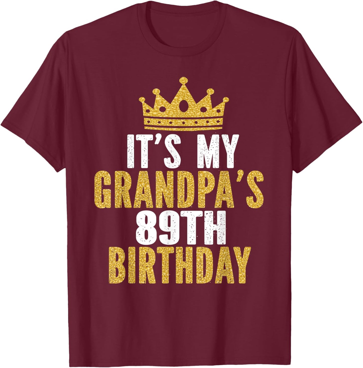 It's My Grandpa's 89th Birthday 89 Years Old Men T-Shirt - T-Shirt | Maroon