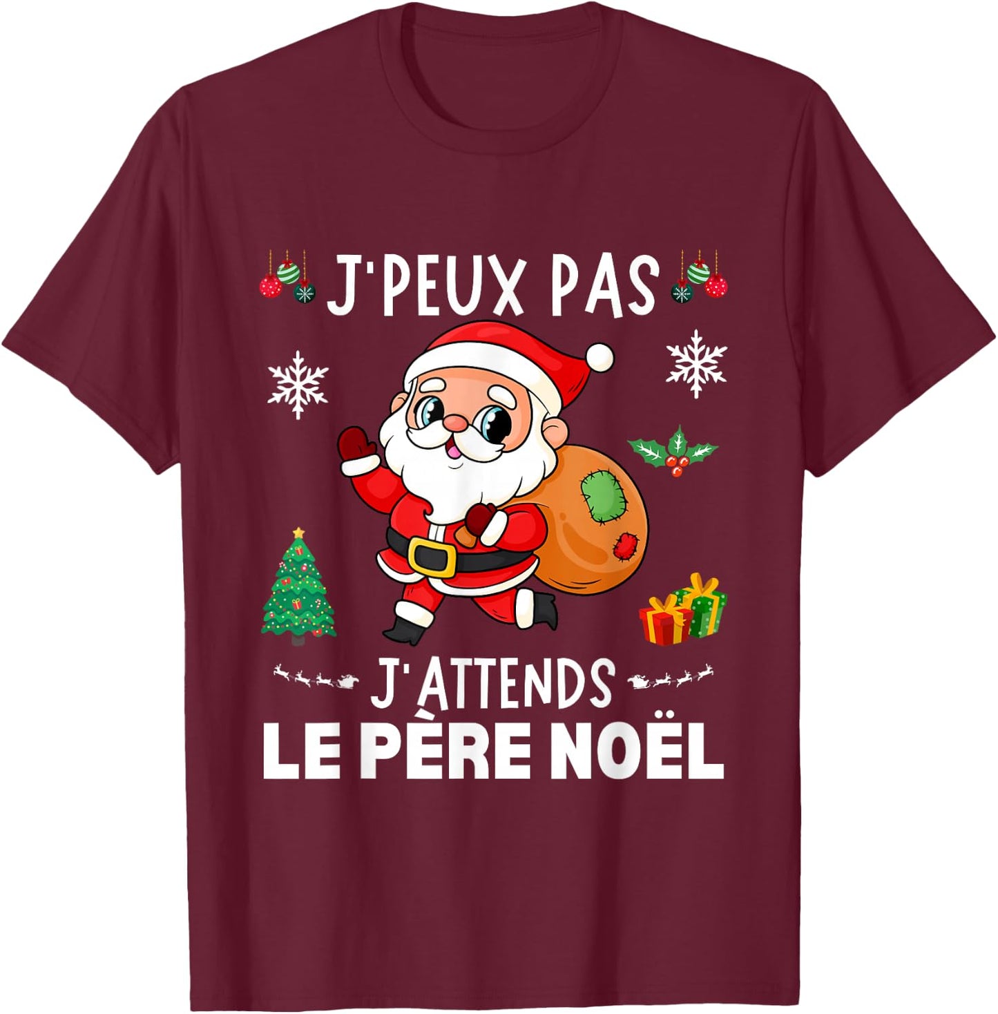 J'Peux Pas J'attends Le Père Noël Funny Merry Christmas , Black, S T-Shirt - T-Shirt | Maroon