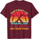 Vintage That's What I Do I Fix Stuff And I Know Things Retro T-Shirt - T-Shirt | Maroon