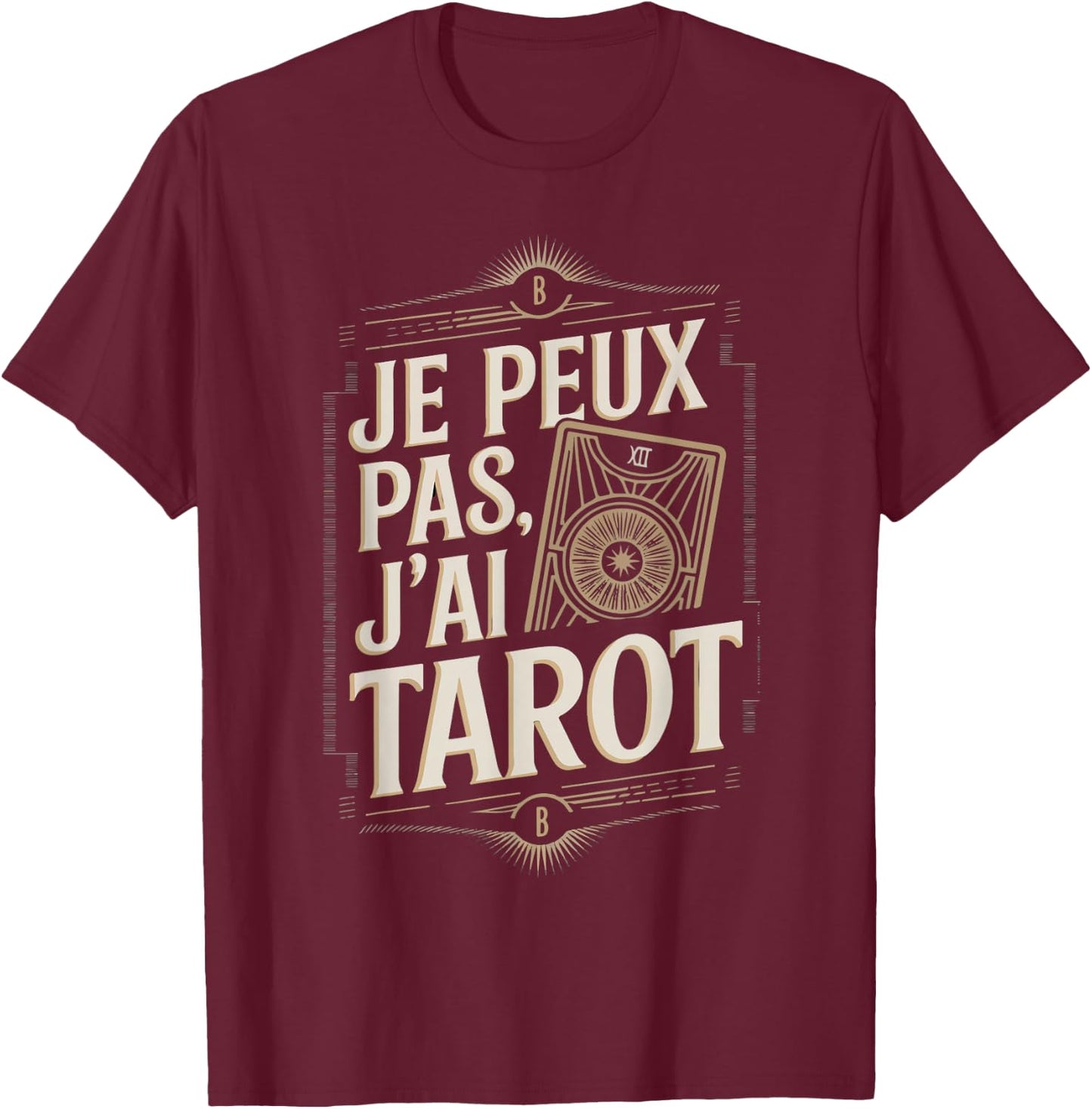 Je Peux Pas J'ai Tarot Man Funny Gift T-Shirt - T-Shirt | Maroon