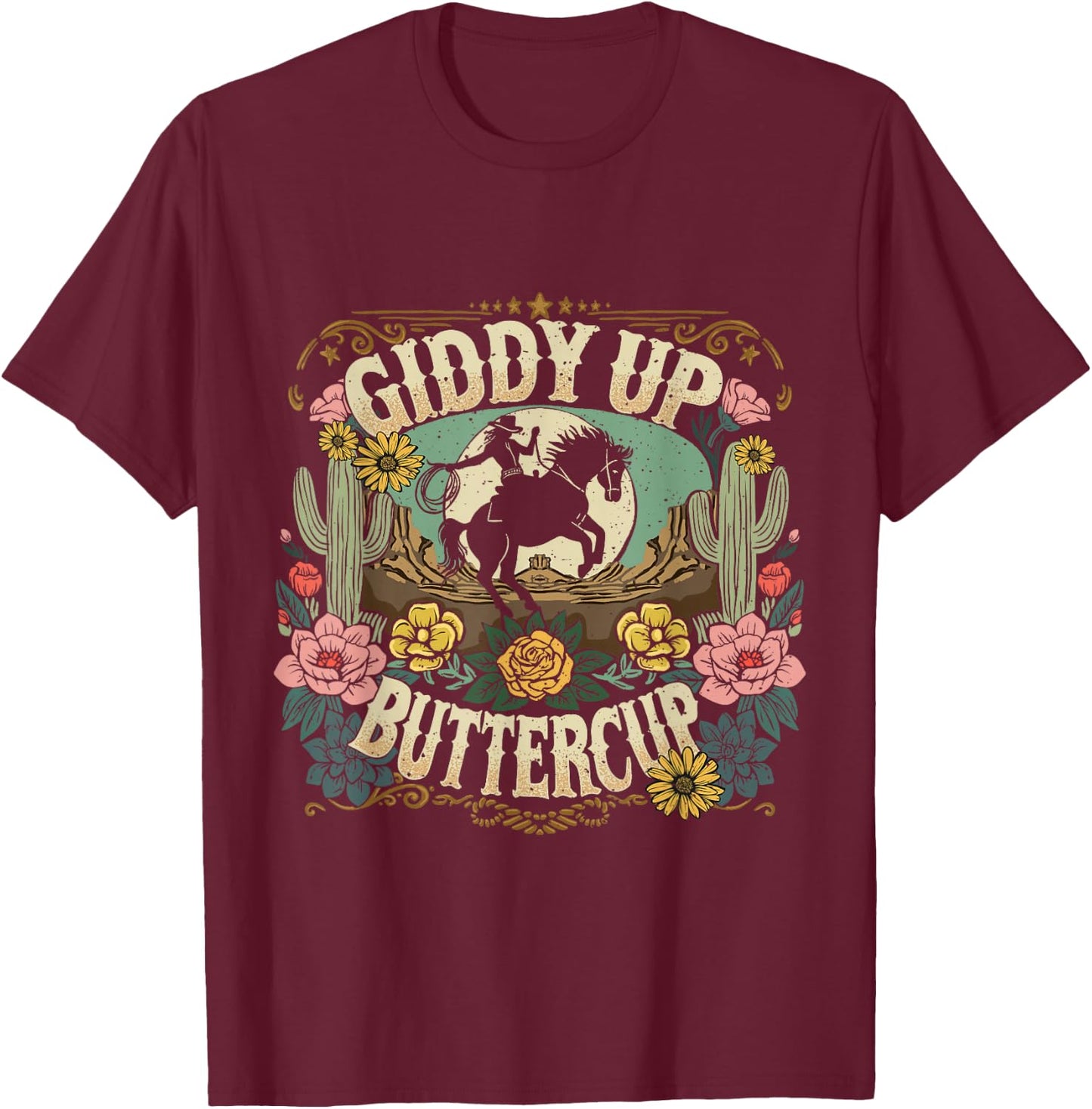 Giddy Up Buttercup Country Western, Rustic Rodeo Wear women T-Shirt - T-Shirt | Maroon