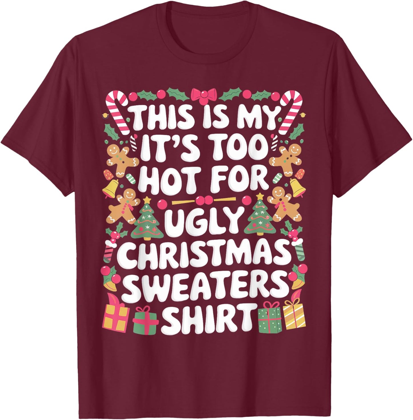 This Is My It's Too Hot For Ugly Christmas Sweaters T-Shirt - T-Shirt | Maroon