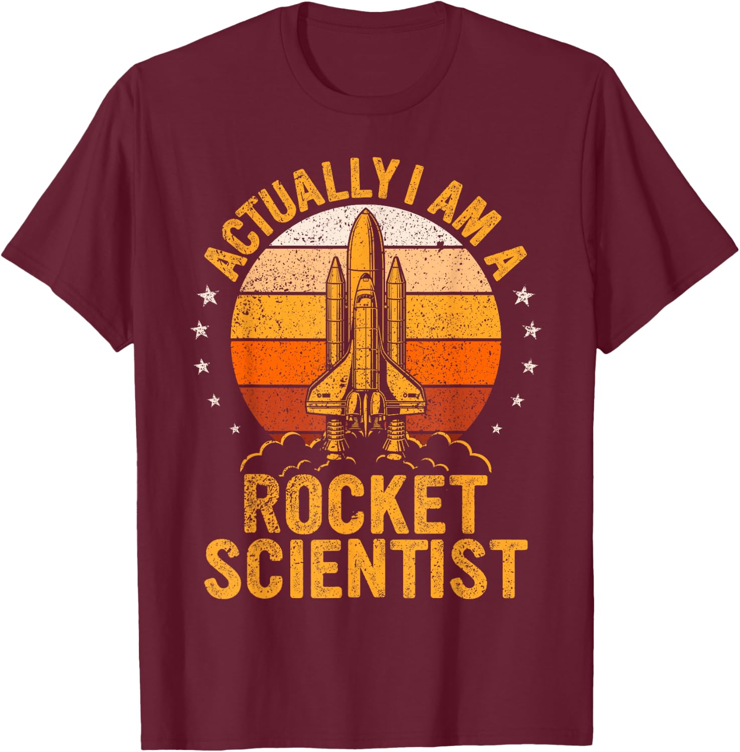 Actually I am A Rocket Scientist Spacecraft Rocket Science T-Shirt - T-Shirt | Maroon