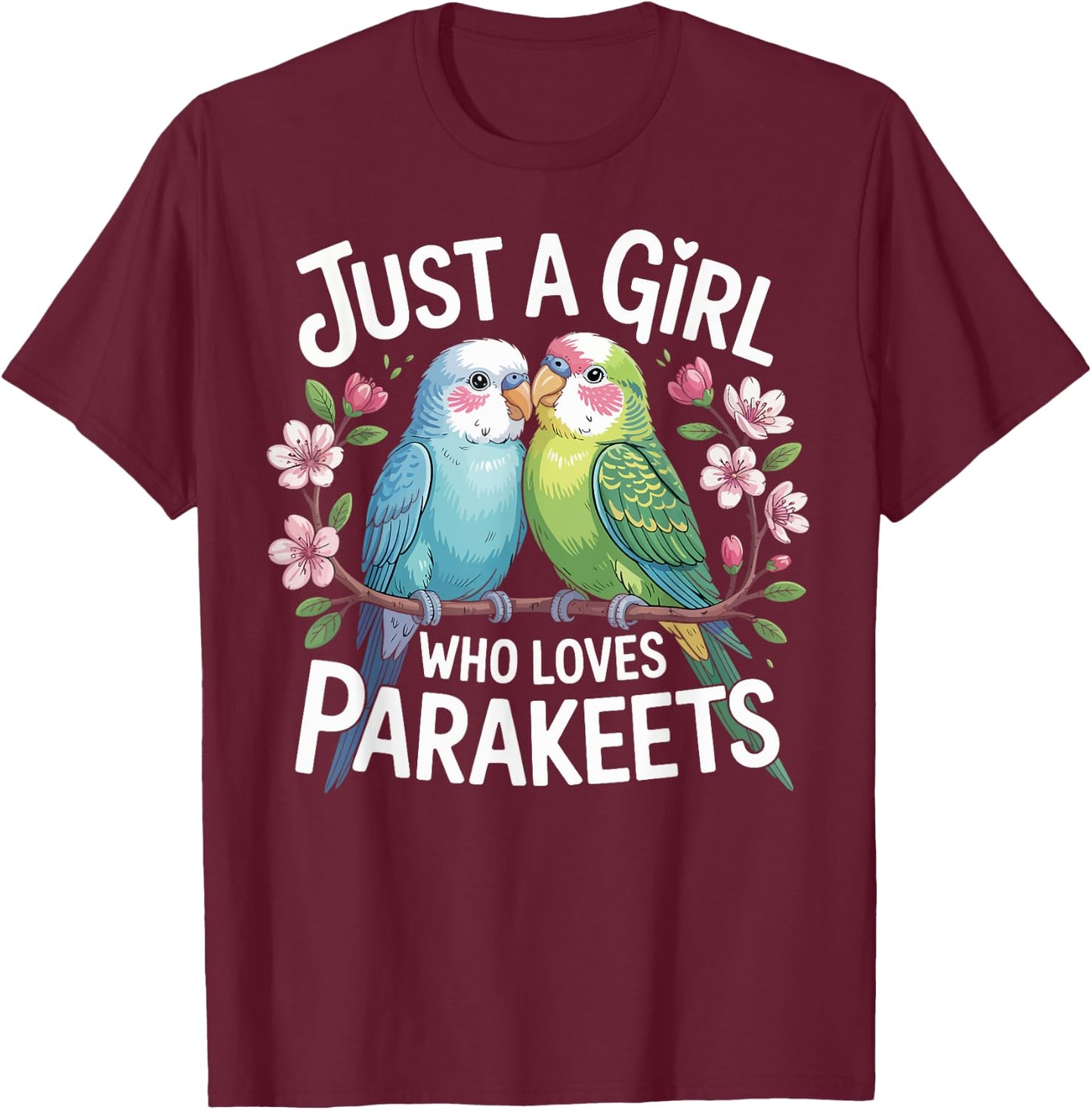 Just a Girl Who Loves Parakeets Cute Bird Gifts Girls Kids T-Shirt - T-Shirt | Maroon