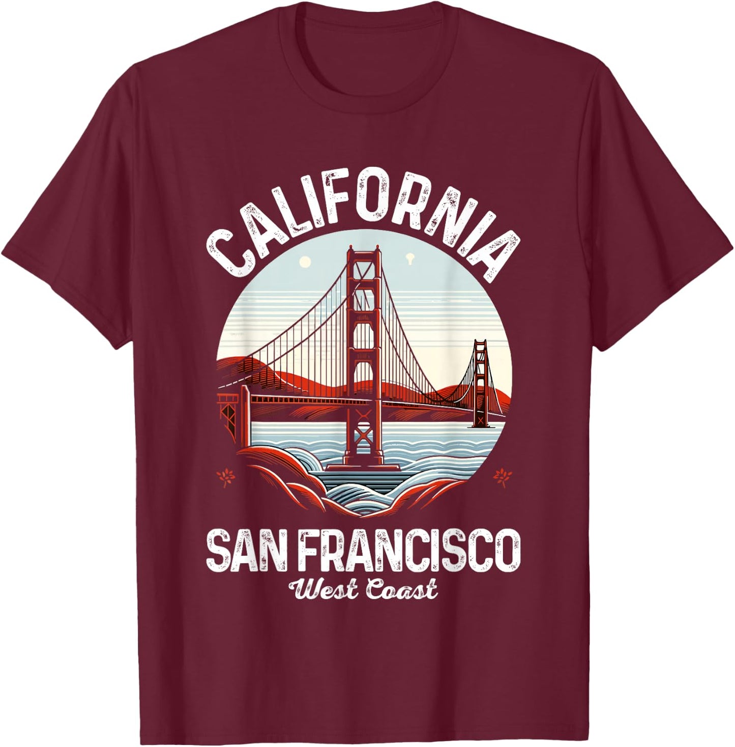 California San Francisco West Coast Golden Gate Bridge T-Shirt - T-Shirt | Maroon