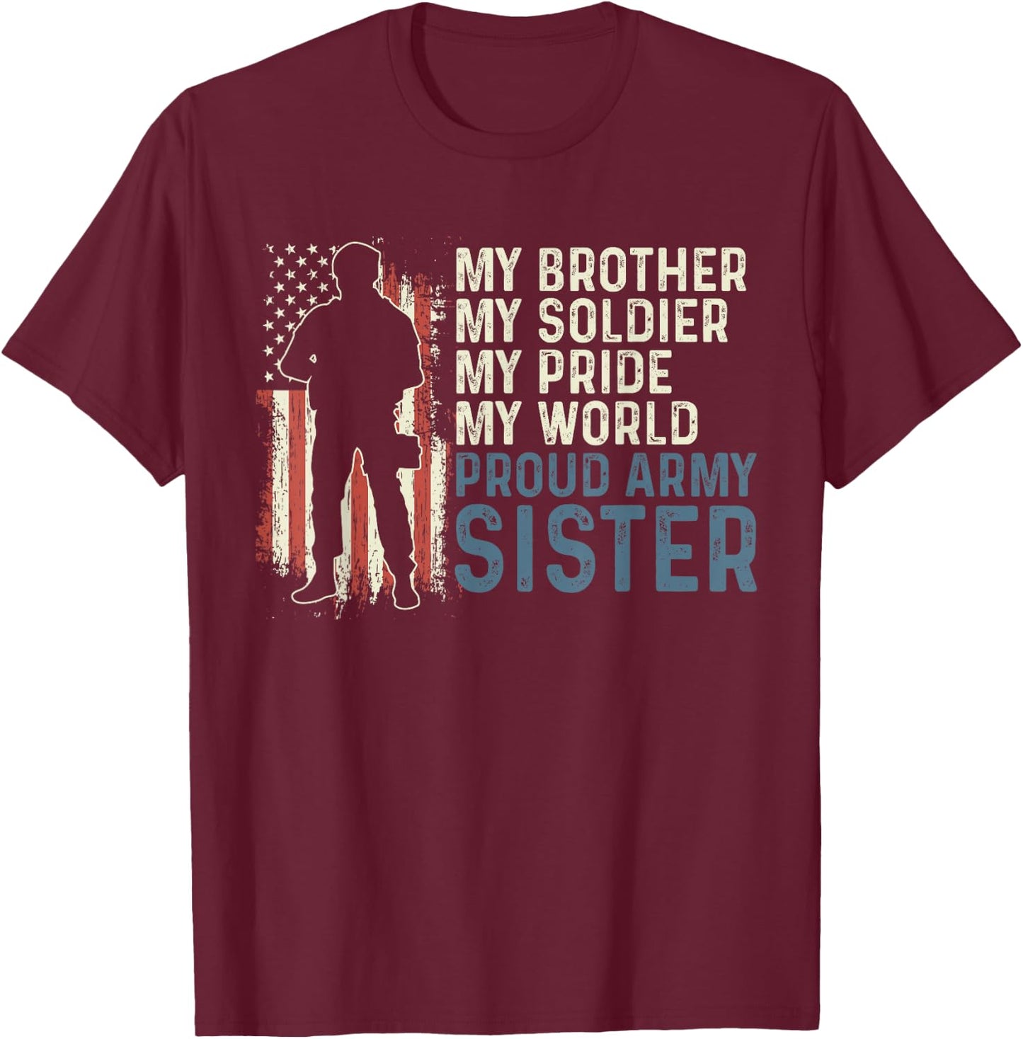 My Brother My Soldier Hero Proud Army Sister Women T-Shirt - T-Shirt | Maroon