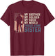 My Brother My Soldier Hero Proud Army Sister Women T-Shirt - T-Shirt | Maroon