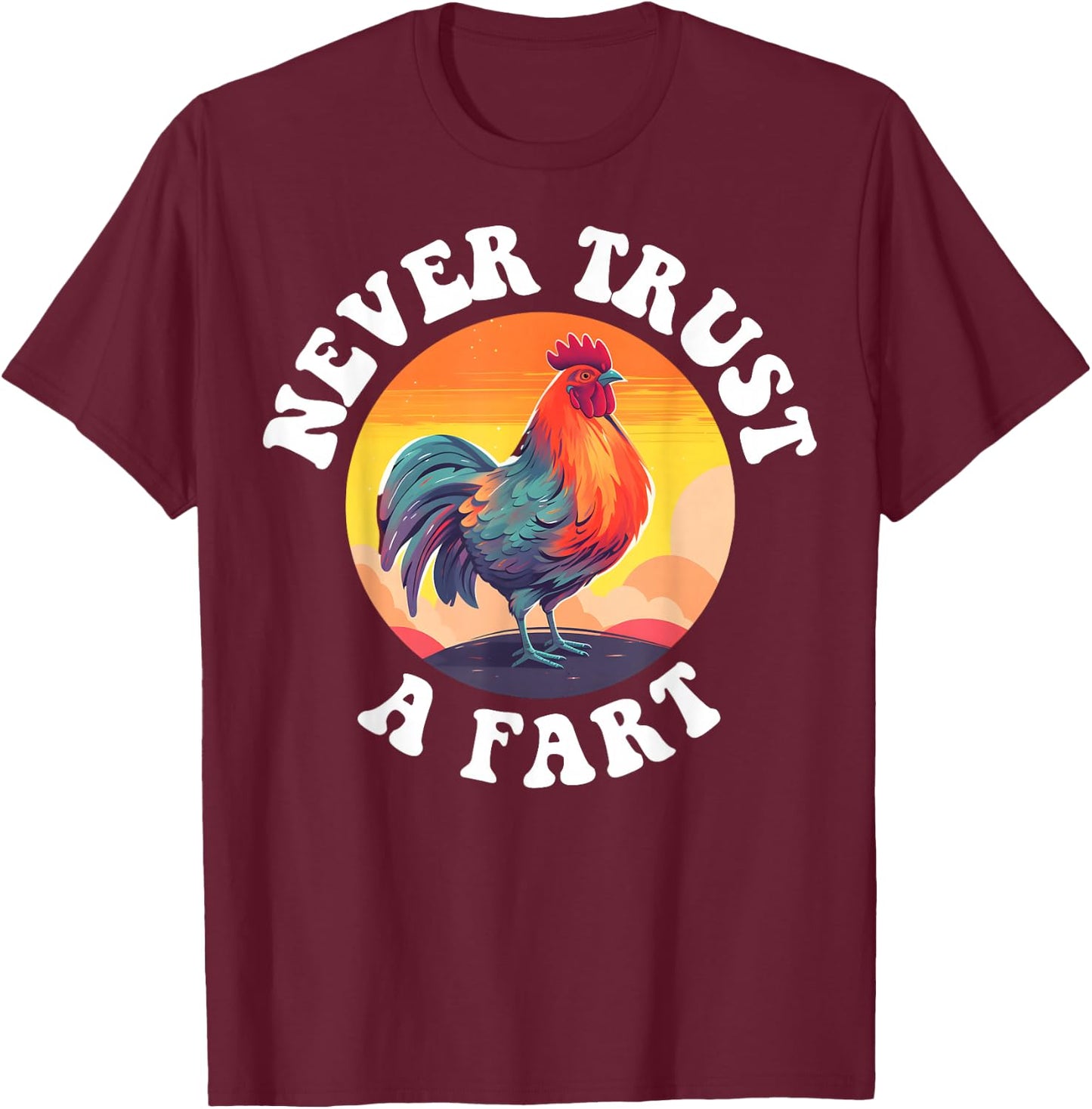 Never Trust A Fart T-Shirt - T-Shirt | Maroon