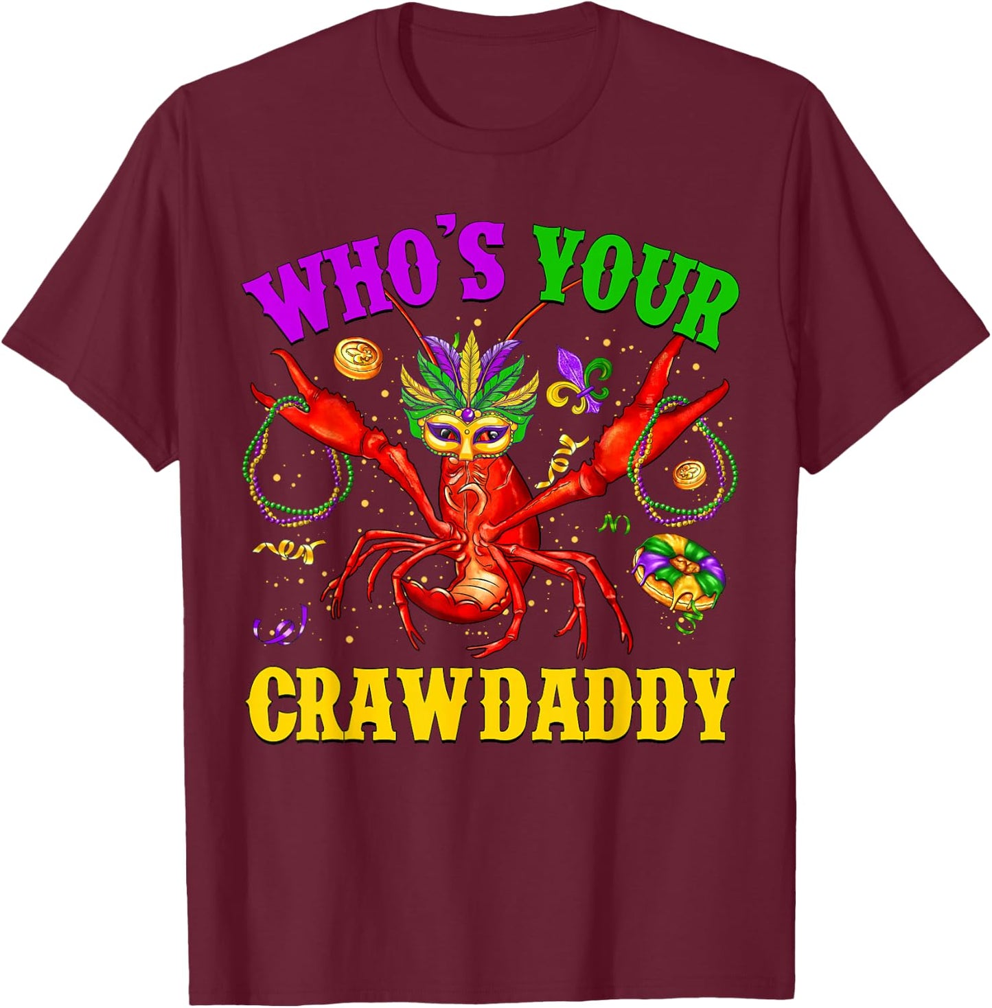 Who's Your Crawdaddy Crawfish Jester Beads Funny Mardi Gras T-Shirt - T-Shirt | Maroon