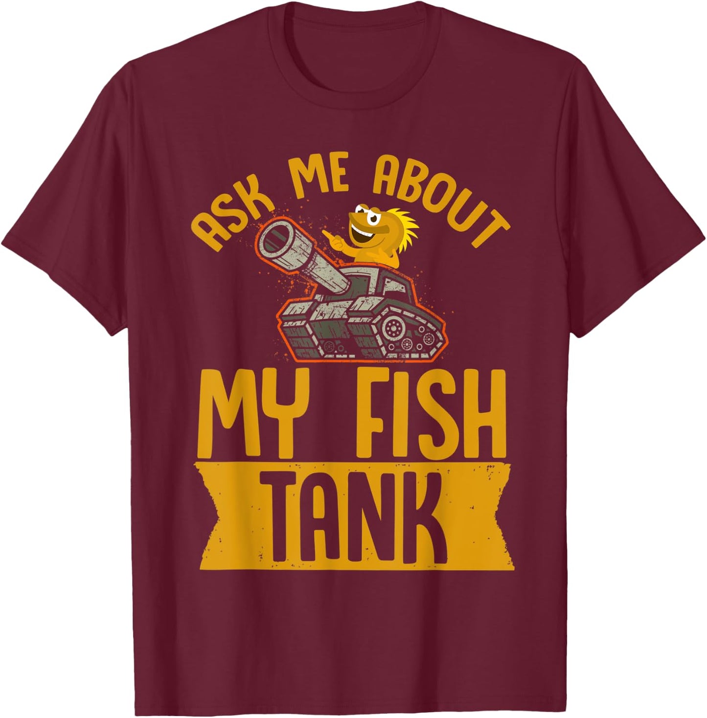 Ask Me About My Fish Tank Aquarium Lovers Fish Tank T-Shirt - T-Shirt | Maroon