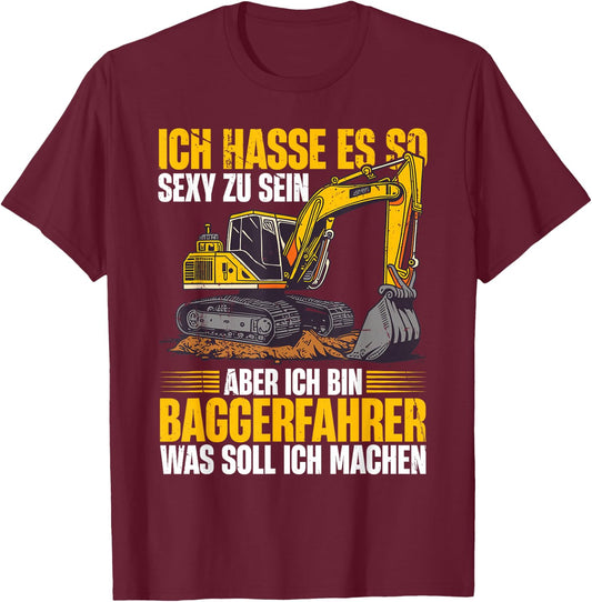with German Text "Bagger Ich Bin Baggerfahrer Bauarbeiter", black T-Shirt - T-Shirt | Maroon