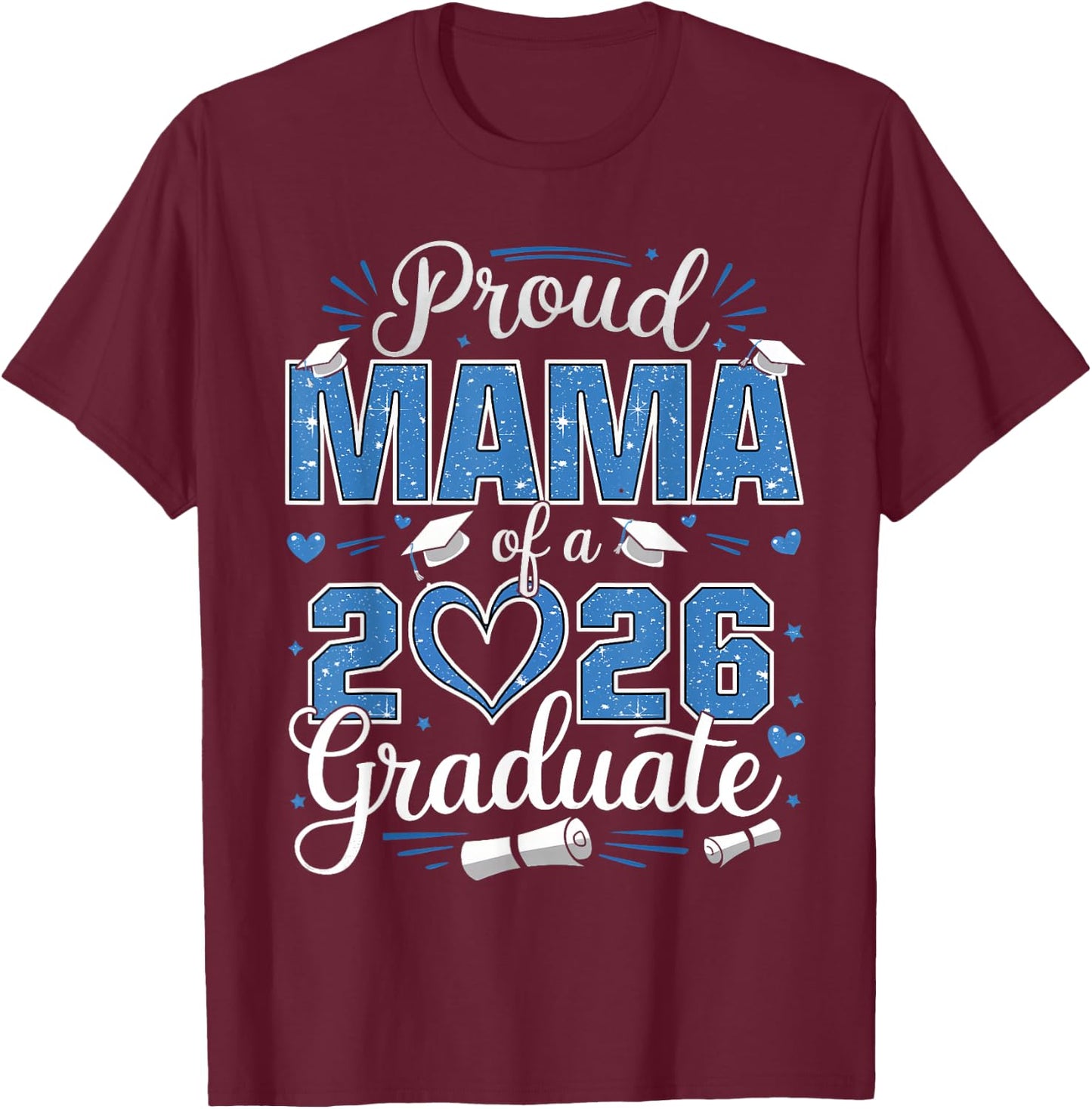 Proud Mama Of A Class Of 2026 Graduate 2026 Senior Mama 2026 T-Shirt - T-Shirt | Maroon