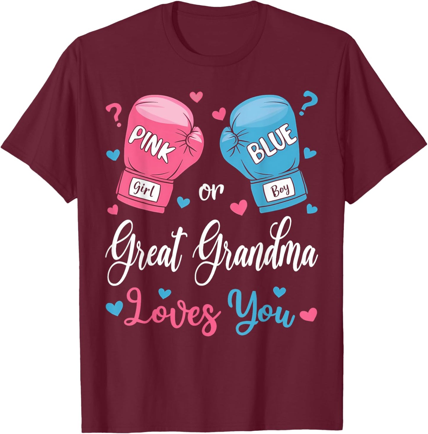 Pink Or Blue Great Grandma Loves You Boxing Gender Reveal T-Shirt - T-Shirt | Maroon