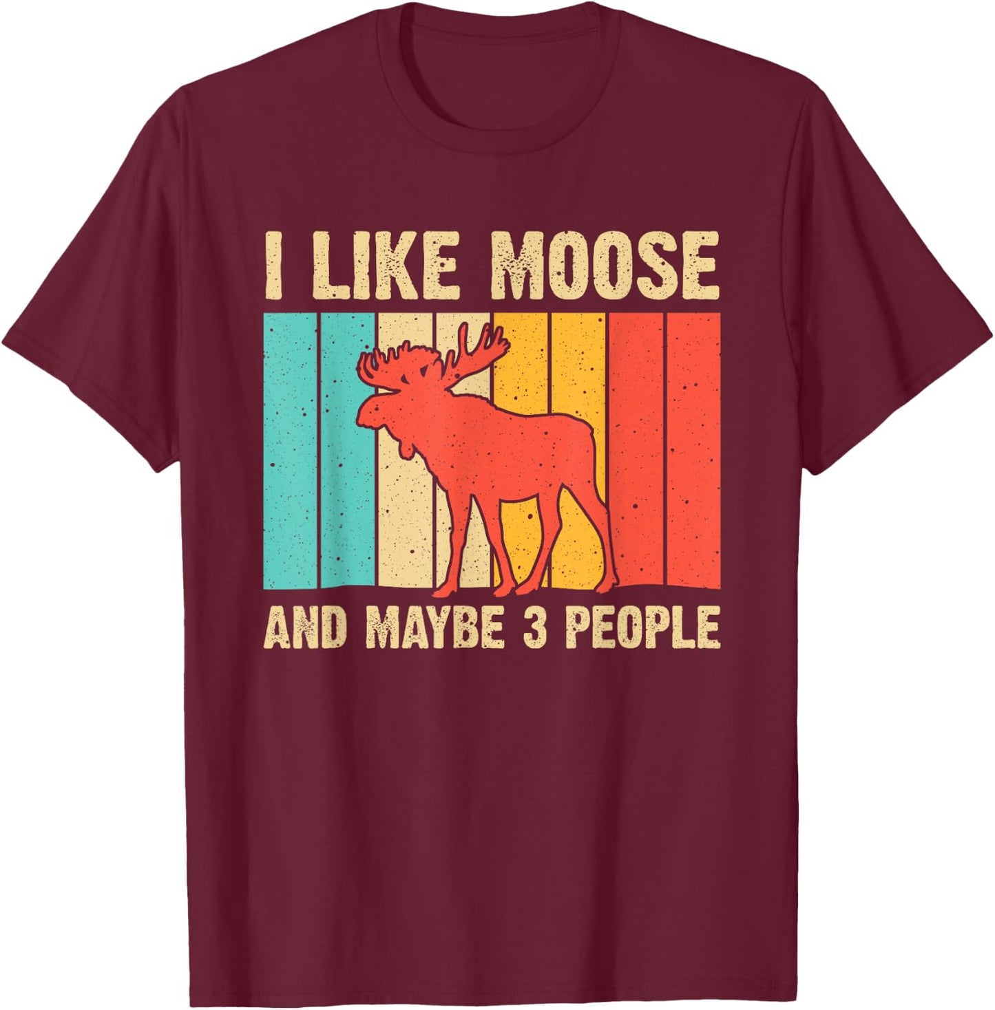 Funny Moose Design For Deer Elk Lover Men Women Boys Girls T-Shirt - T-Shirt | Maroon
