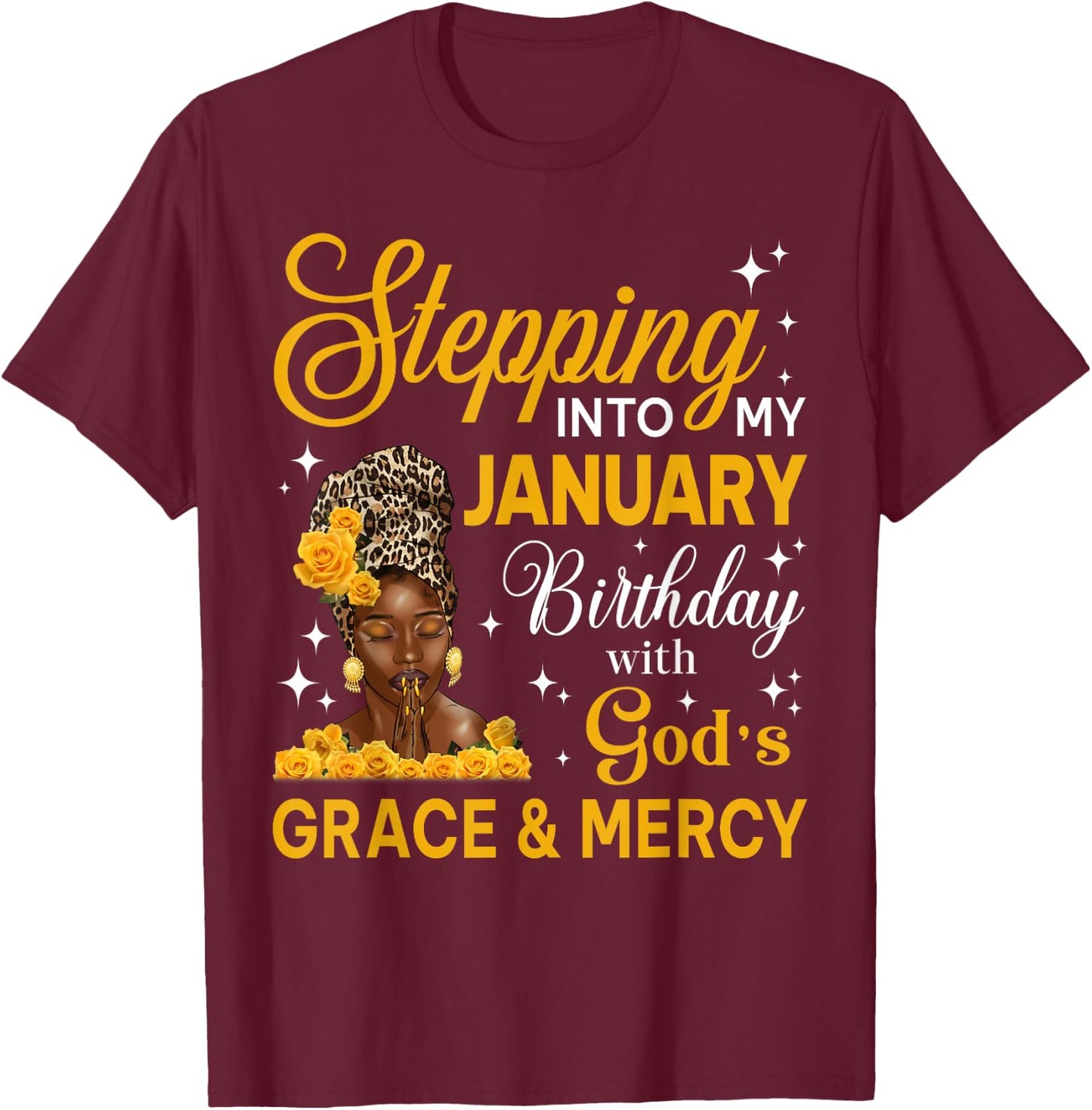 Stepping Into My January Birthday Religious Bday Afro Woman T-Shirt - T-Shirt | Maroon