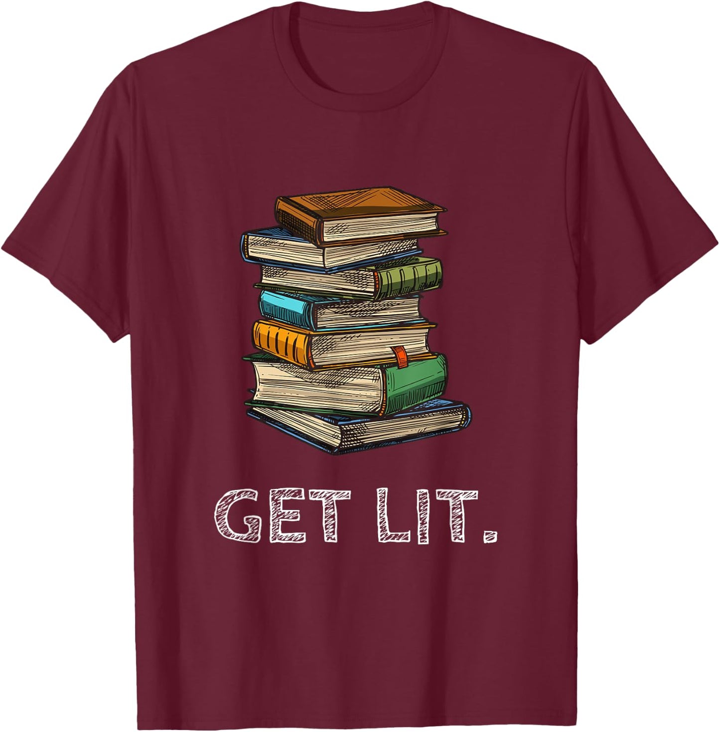 Get Lit Book Funny Book Lover Meme Reading Books Bookworm T-Shirt - T-Shirt | Maroon
