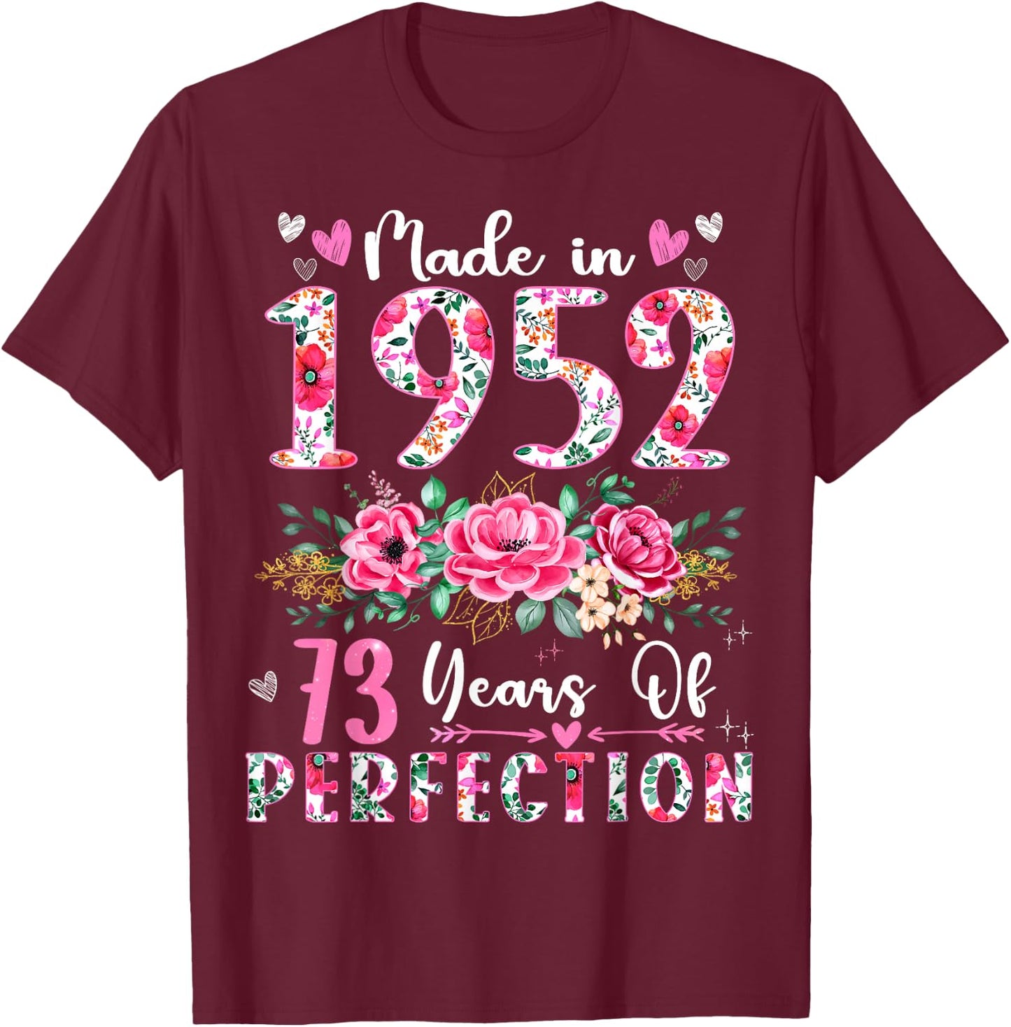 73 Year Old Made In 1952 Floral 73th Birthday Women T-Shirt - T-Shirt | Maroon