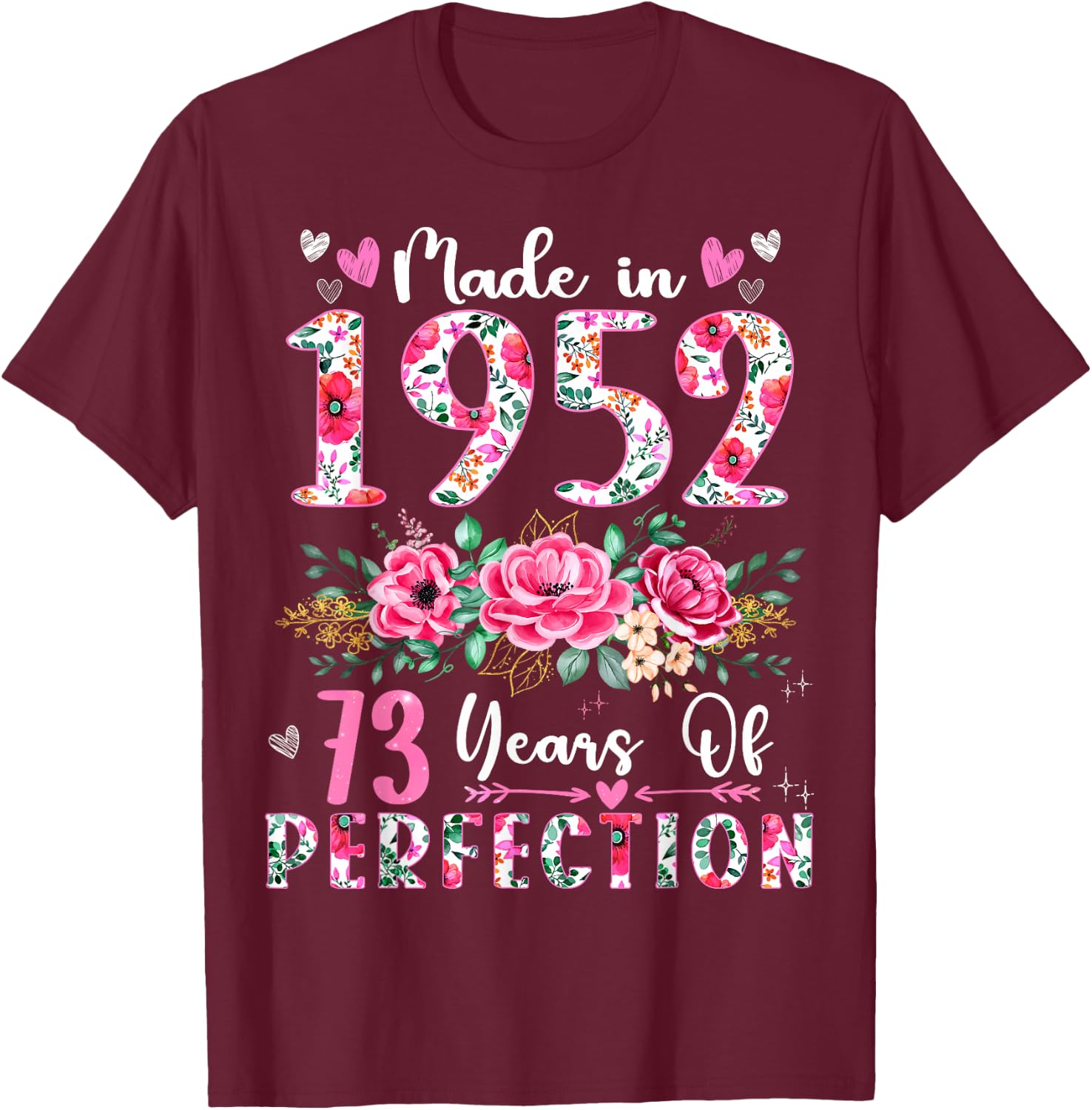 73 Year Old Made In 1952 Floral 73th Birthday Women T-Shirt - T-Shirt | Maroon