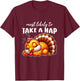 Most Likely To Take A Nap Turkey Thanksgiving Funny Sayings T-Shirt - T-Shirt | Maroon