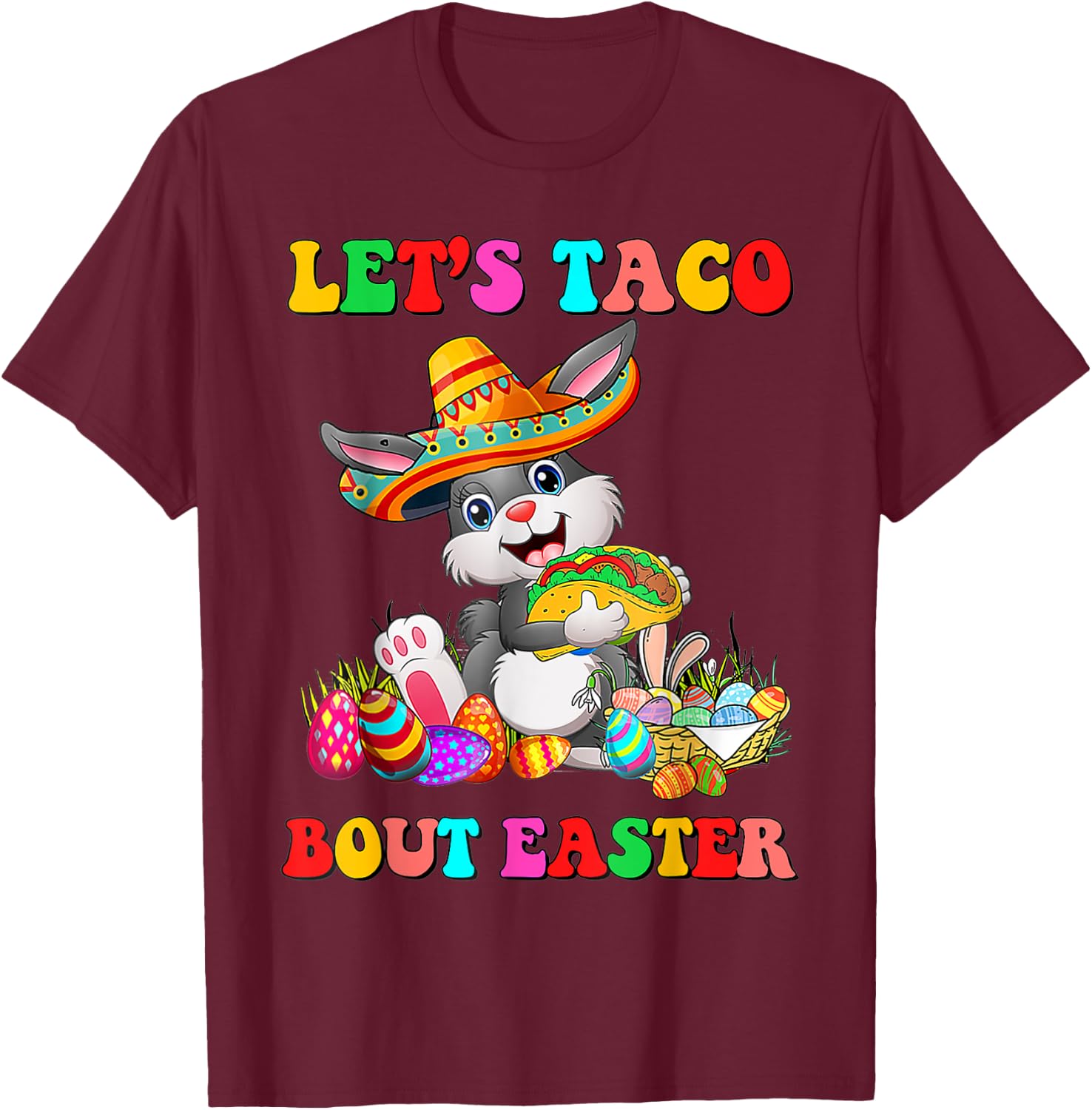 Let's Taco Bout Easter Mexican Bunny Taco Lover Easter T-Shirt - T-Shirt | Maroon