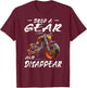 Drop A Gear And Disappear | motorcyclist T-Shirt - T-Shirt | Maroon