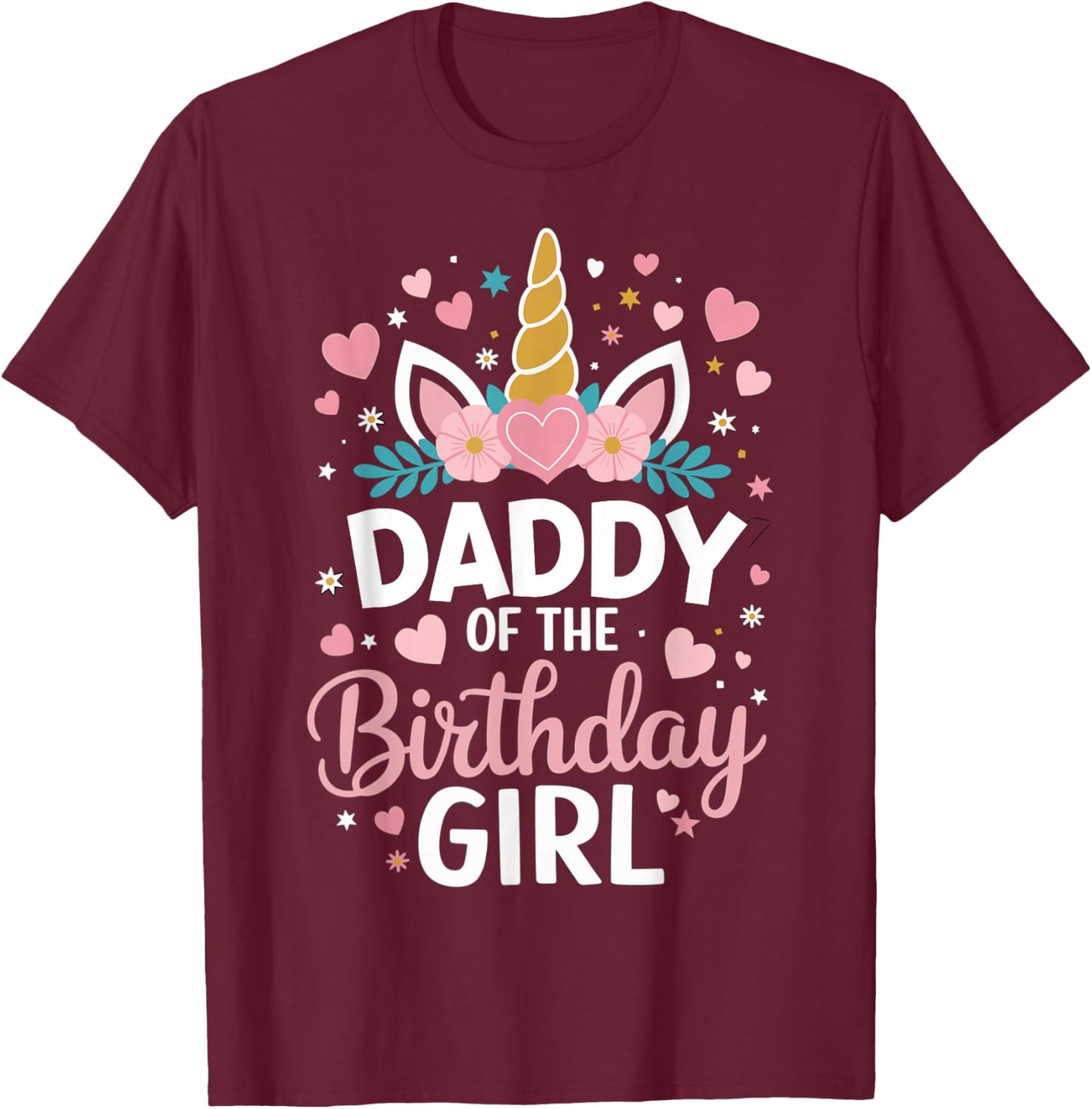 Daddy Of The Birthday Girl Unicorn Dad 1st Bday T-Shirt - T-Shirt | Maroon