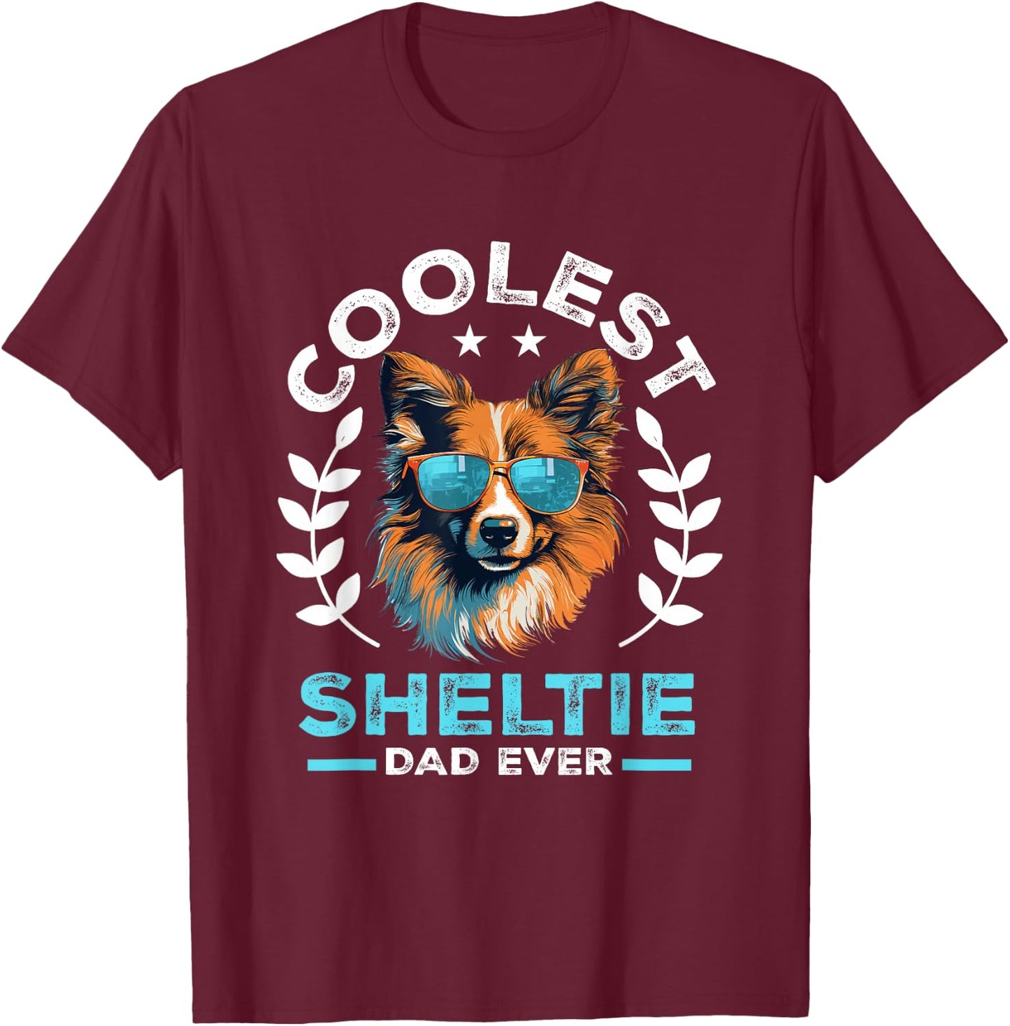 Shetland Sheepdog Dog Sheltie - Coolest Sheltie Dad Ever T-Shirt - T-Shirt | Maroon