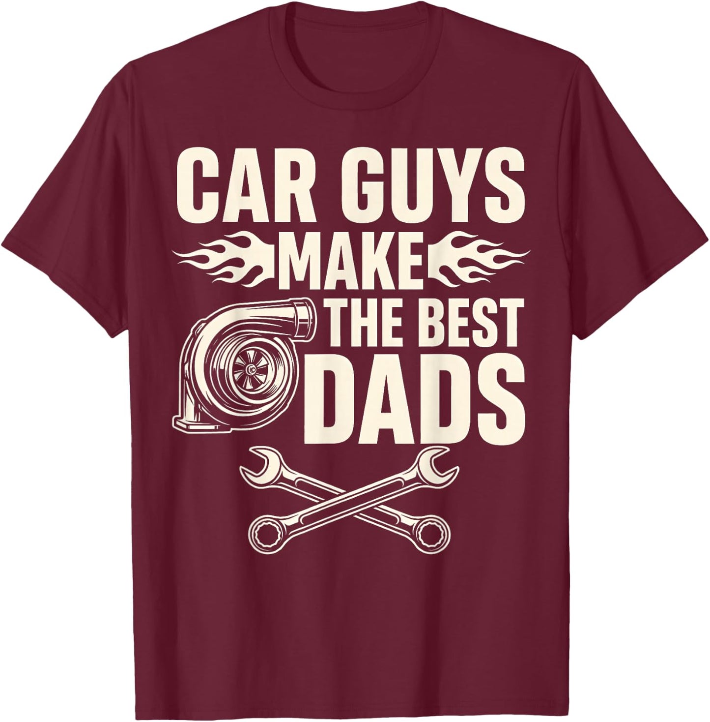 Car Guys Make The Best Dads Funny Fathers Day Mechanic Dad T-Shirt - T-Shirt | Maroon