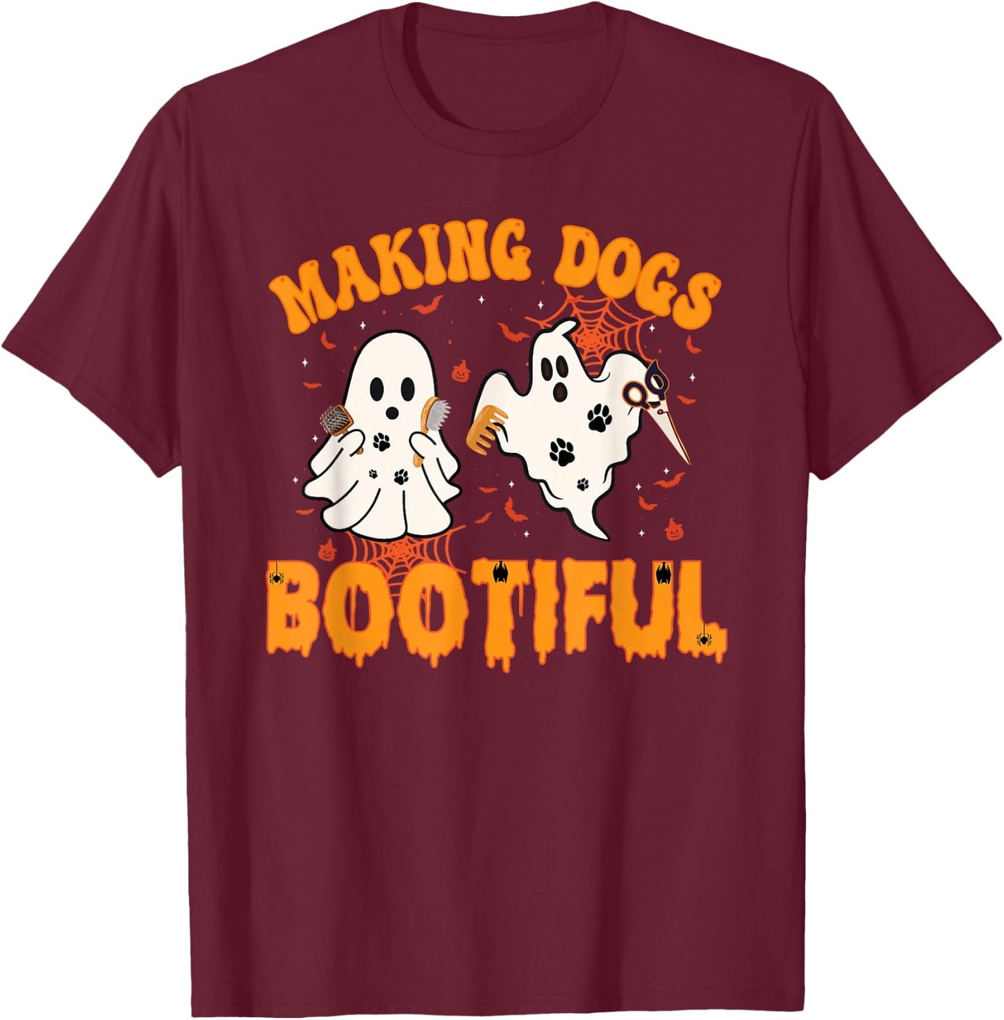Making Dogs Bootiful Cute Dog Groomer Pet Grooming Halloween T-Shirt - T-Shirt | Maroon