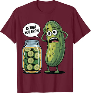 is that You Bro? Humorous Pickle Lovers Funny Cucumber T-Shirt - T-Shirt | Maroon