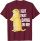 I Got That Dawg In Me, Prairie Dog T-Shirt - T-Shirt | Maroon