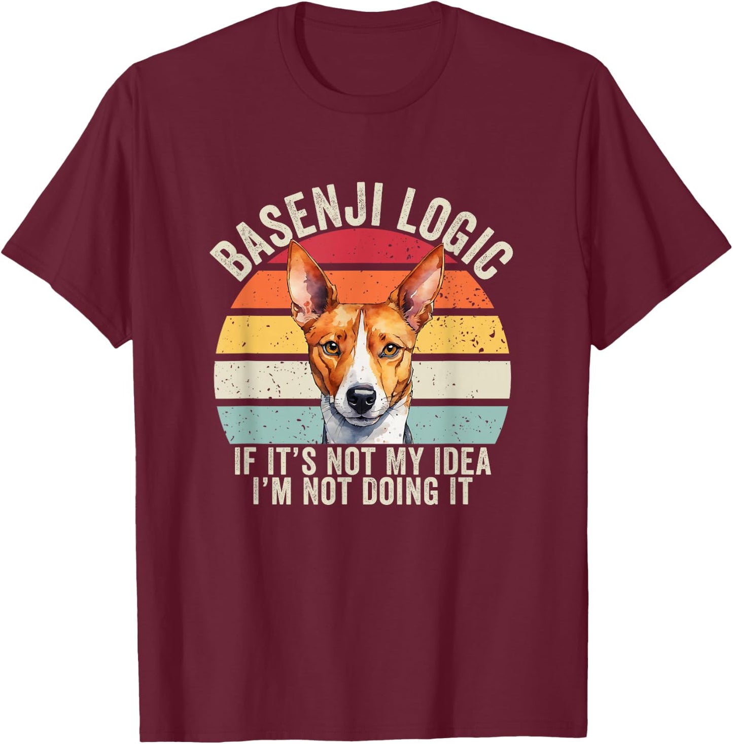 Basenji Logic, Basenji Dog, Funny Basenji T-Shirt - T-Shirt | Maroon
