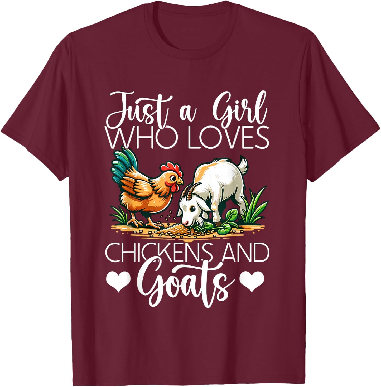 Funny Just A Girl Chickens Goats Lovers Pets Farmer Farming T-Shirt - T-Shirt | Maroon