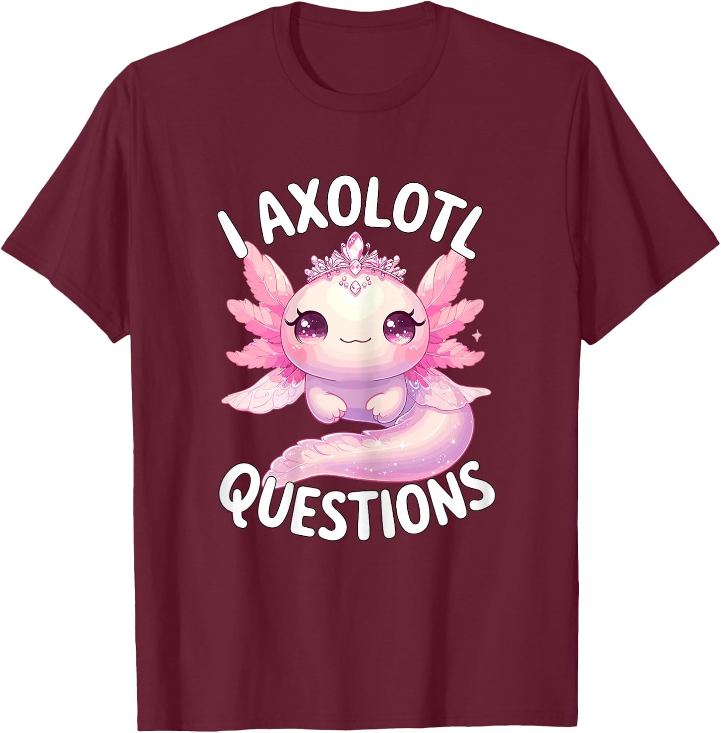 I Axolotl Questions T-Shirt - T-Shirt | Maroon