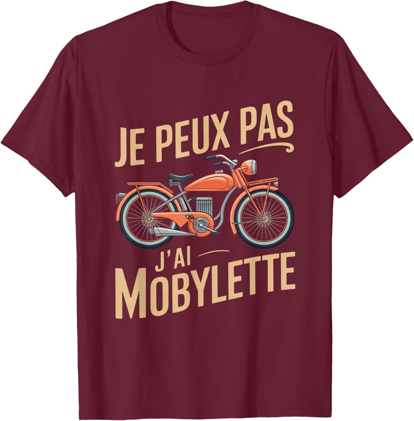 Je Peux Pas J'ai Mobylette Man Funny Motobecane Gift , Black, S T-Shirt - T-Shirt | Maroon
