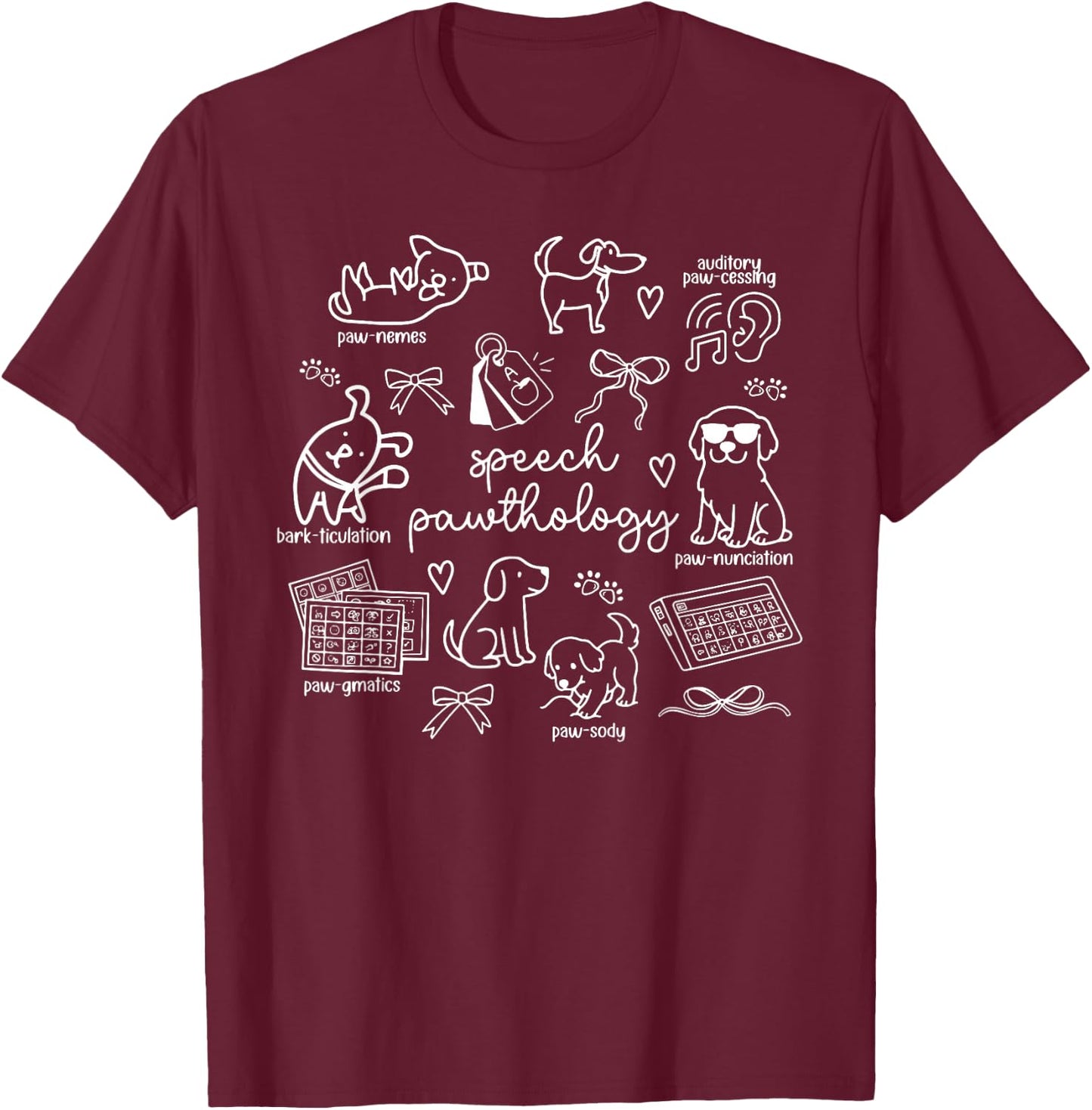 Dogs Speech Pathology Coquette Bow Puns SLP SLPA Therapist T-Shirt - T-Shirt | Maroon