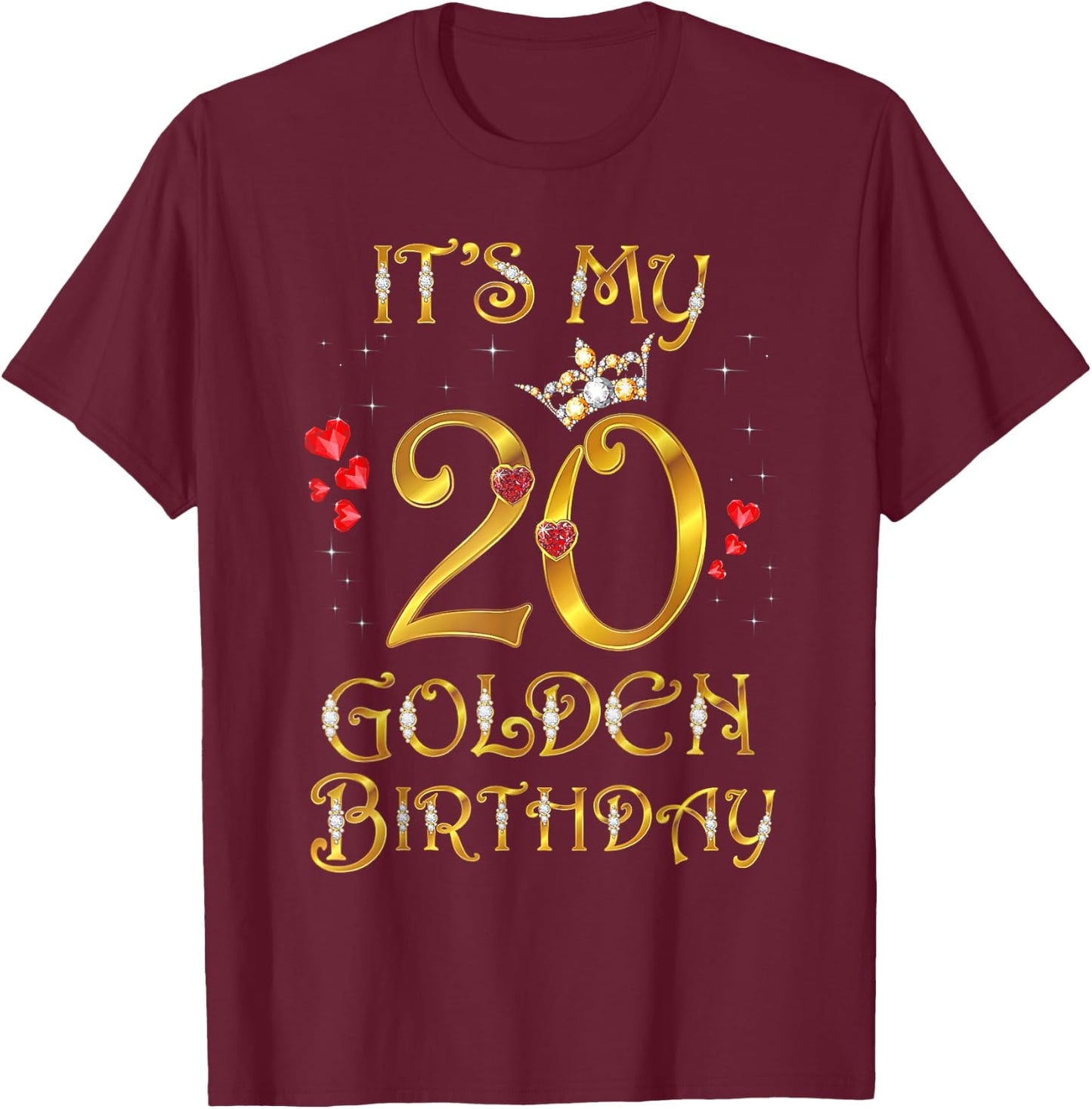 Its My Golden Birthday Shirt Girl 20 Year Old Diamond Crown T-Shirt - T-Shirt | Maroon